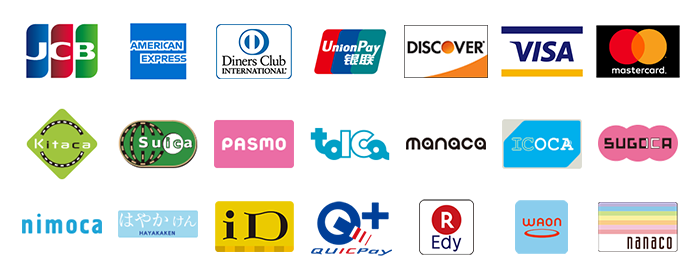 JCB, AMEX, Diners Club, Union Pay, DISCOVER, VISA, mastercard, Kitaka, Suica, Pasmo, Toica, Manaka, Icoca, Sugoca, Nimoca, はやかけん, iD, QUICPay, 楽天edy, waon, nanaco